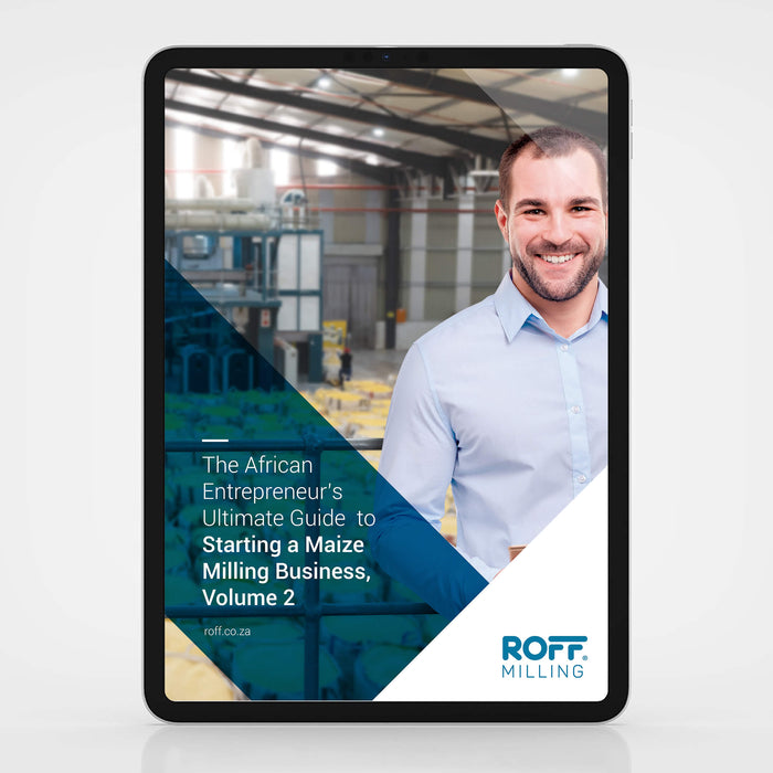 The African Entrepreneur's Ultimate guide to Starting a Maize Milling Business, Volume 2