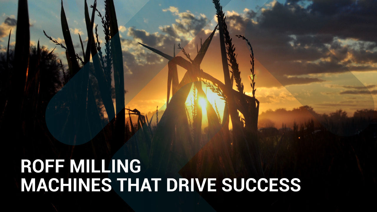 ROFF MILLING - MACHINES THAT DRIVE SUCCESS